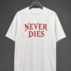 🩸 True Never Dies T-Shirt